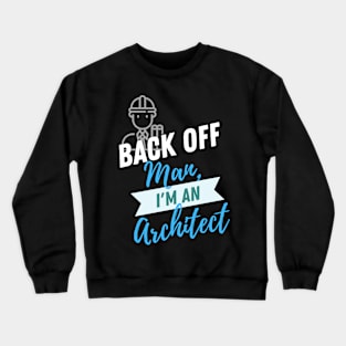 Back Off Architect Crewneck Sweatshirt